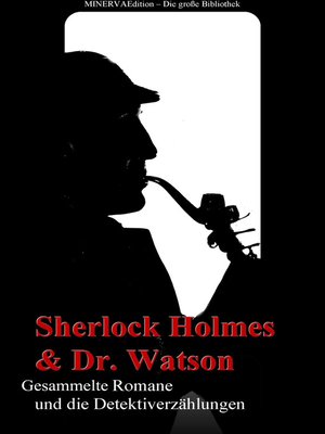 cover image of Sherlock Holmes und Doktor Watson--Gesammelte Romane und die Detektiverzählungen